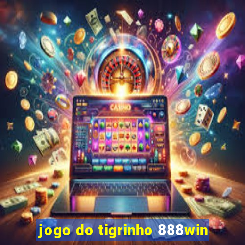 jogo do tigrinho 888win